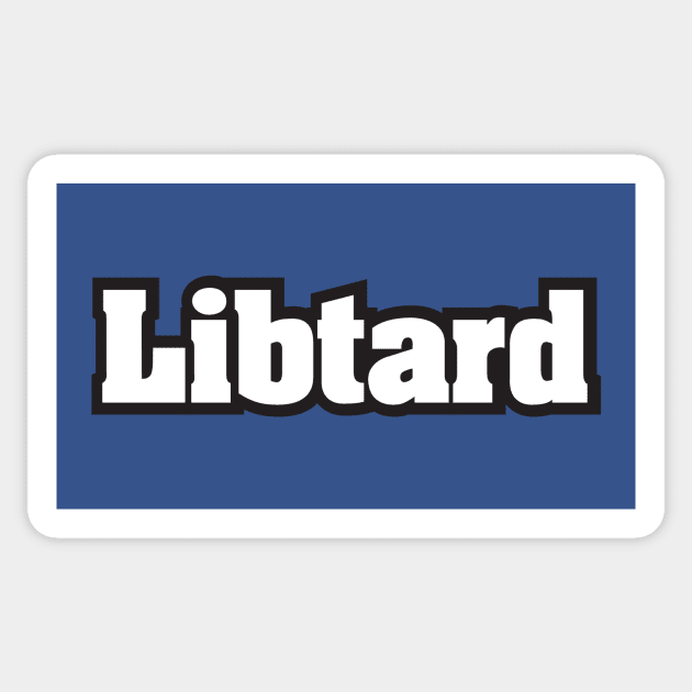 Libtard - White Text Sticker by MrWrong